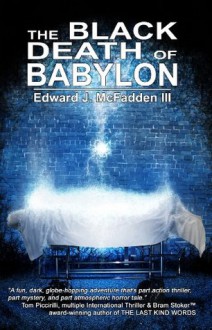 The Black Death of Babylon - Edward J. McFadden III