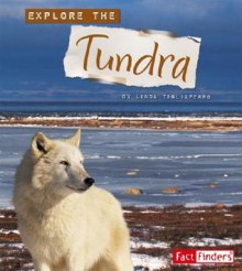 Explore the Tundra - Linda Tagliaferro, Sandra Mather