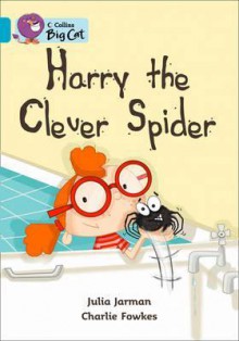 Harry the Clever Spider: Band 07 - Julia Jarman