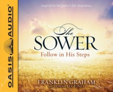 The Sower: Finding Yourself in the Parables of Jesus - Franklin Graham, Donna Lee Toney