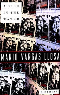 A Fish In The Water: A Memoir - Mario Vargas Llosa