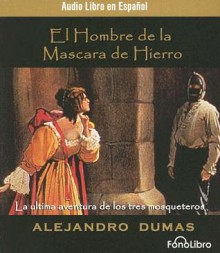 El Hombre Con La Mascara De Hierro - Alexandre Dumas