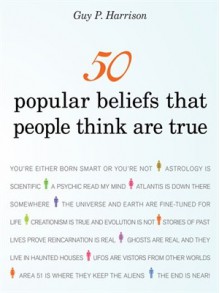 50 Popular Beliefs That People Think Are True (Audio) - Guy P. Harrison, Erik Synnestvedt