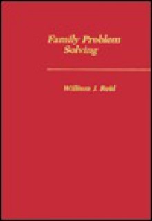 Family Problem Solving - William J. Reid