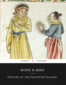 History of the Philippine Islands - Antonio de Morga