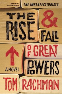 By Tom Rachman Rise and fall of great powers [Paperback] - Tom Rachman