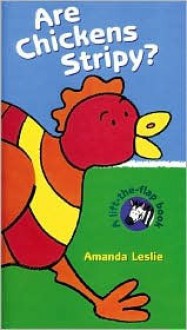 Are Chickens Stripy?: A Lift-the-Flape Books - Amanda Leslie