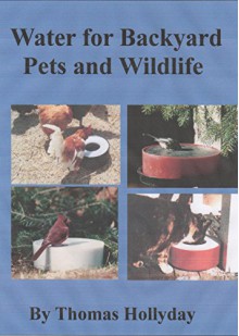 Water for Backyard Pets and Wildlife - Thomas Hollyday