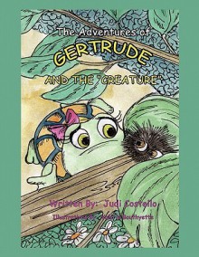 Gertrude and the "Creature" - Judi Costello, Valerie Bouthyette