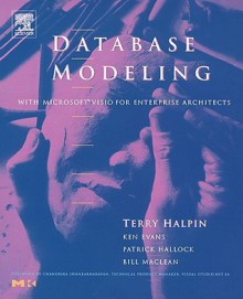 Database Modeling with Microsoft(r) VISIO for Enterprise Architects - Terry Halpin, Ken Evans