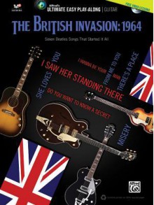 Ultimate Easy Guitar Play-Along -- The British Invasion 1964: Easy Guitar Tab, Book & DVD - The Beatles