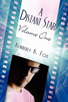 A Distant Star: Volume One - Kimberly K. Fox