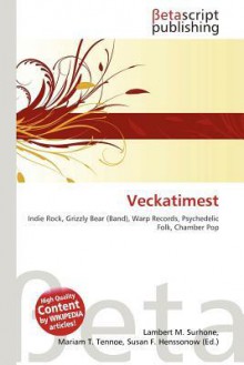 Veckatimest - Lambert M. Surhone, Mariam T. Tennoe, Susan F. Henssonow