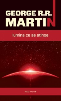 Lumina ce se stinge - Ruxandra Toma, George R.R. Martin