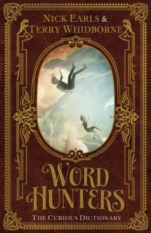 Word Hunters: The Curious Dictionary - Terry Whidborne, Nick Earls