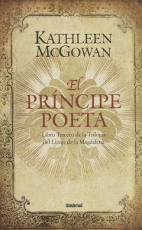 El Principe Poeta = The Poet Prince - Kathleen McGowan