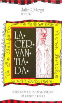 La Cervantiada - Julio Ortega