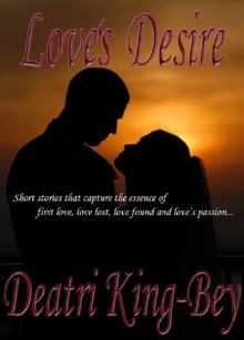 Love's Desire - Deatri King-Bey, Lynel Washington