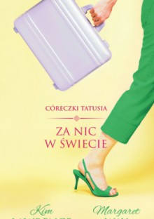 Za nic w świecie - Margaret Way, Kim Lawrence