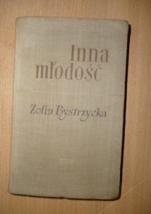 Inna młodość - Zofia Bystrzycka