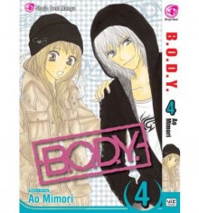 [ [ [ B.O.D.Y., Volume 4[ B.O.D.Y., VOLUME 4 ] By Mimori, Ao ( Author )Feb-01-2009 Paperback - Ao Mimori