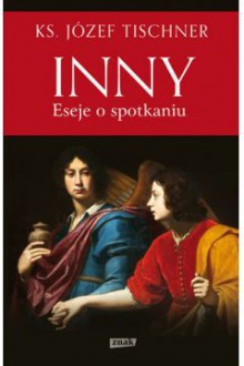 Inny. Eseje o spotkaniu - Józef Tischner