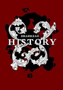 Shahrzad: History - Shirana Shahbazi, Rachid Tehrani, Tirdad Zolghadr