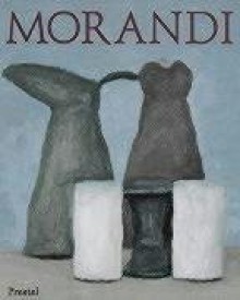 Morandi: Paintings, Watercolors, Drawings, Etchings - Giorgio Morandi