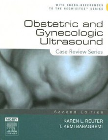 Obstetric and Gynecologic Ultrasound - Karen L. Reuter