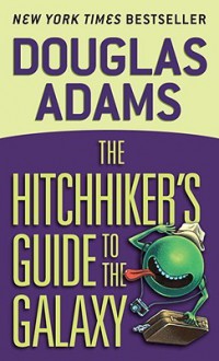 The Hitchhiker's Guide to the Galaxy (Hitchhiker's Guide, #1) - Douglas Adams