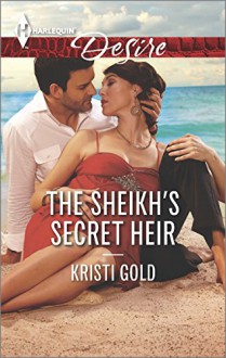 The Sheikh's Secret Heir (Harlequin Desire) - Kristi Gold