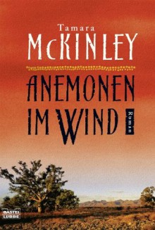 Anemonen im Wind: Roman (German Edition) - Tamara McKinley, Rainer Schmidt