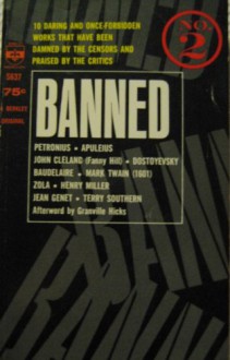 Banned, No. 2: 10 Daring And Once-Forbidden Works That Have Been Damned By The Censors And Praised By The Critics - Max Gartenberg, Granville Hicks