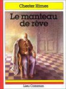 Le Manteau De Rêve - Chester Himes