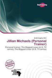 Jillian Michaels (Personal Trainer) - Jerold Angelus