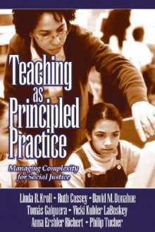 Teaching as Principled Practice: Managing Complexity for Social Justice - David M. Donahue