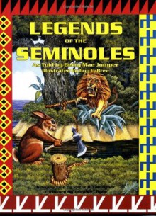 Legends of the Seminoles - Betty Mae Jumper, Guy LaBree, Peter B. Gallagher, Peter Gallagher