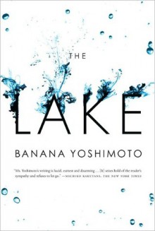 The Lake - Banana Yoshimoto, Michael Emmerich