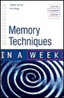 Memory Techniques in a Week - Jonathan Hancock, Cheryl Buggy