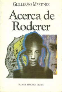 Acerca de Roderer - Guillermo Martínez