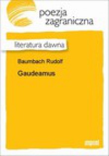 Gaudeamus - Ewa Szelburg-Zarembina, Rudolf Baumbach