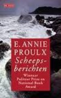 Scheepsberichten - Annie Proulx