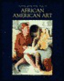 The Harmon and Harriet Kelley Collection of African American Art - Gylbert Coker, Douglas K.S. Hyland, San Antonio Museum of Art Staff