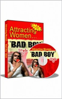 Attracting Women... Bad Boy Style - David Kwan, Simon Heong