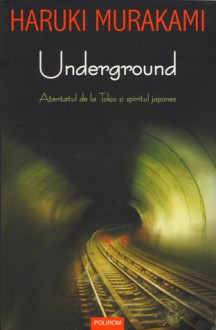 Underground: Atentatul de la Tokio şi spiritul japonez - Haruki Murakami, Adina Mihaela Merlan