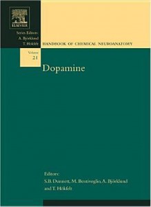 Dopamine, Volume 21 (Handbook of Chemical Neuroanatomy) - Stephen B. Dunnett