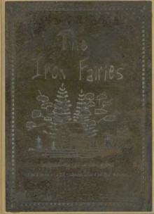 The Iron Fairies, Volume 1 - D. Burch, S. Wendt, A. Sutton, Whoo Flung Dung, Willy Flingmore