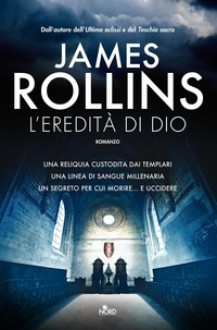 L'eredità di Dio - James Rollins, Elena Cantoni