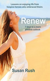 Renew: 7 days to a more positive outlook - Susan Rush