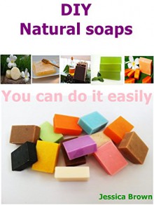 DIY Natural soaps - Jessica Brown